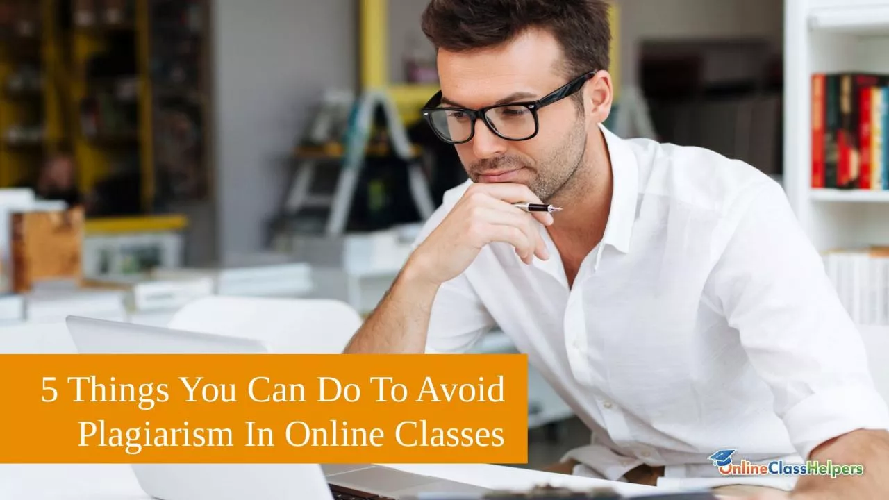 PPT-5 Things You Can Do To Avoid Plagiarism In Online Classes