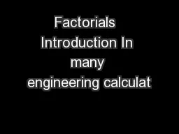 Factorials  Introduction In many engineering calculat