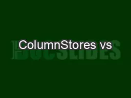ColumnStores vs