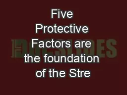 Five Protective Factors are the foundation of the Stre