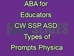 ABA for Educators CW SSP ASD  Types of Prompts Physica