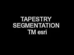 TAPESTRY SEGMENTATION TM esri