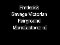 Frederick Savage Victorian Fairground Manufacturer of