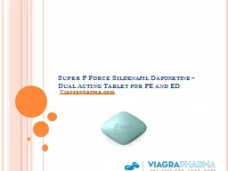 Super P Force Sildenafil Dapoxetine – Dual Acting Tablet for PE and ED