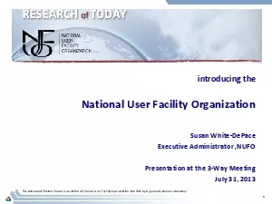 introducing the National User Facility OrganizationSusan WhiteDePaceEx
