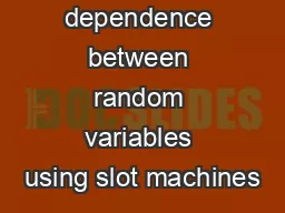 Illustrating dependence between random variables using slot machines