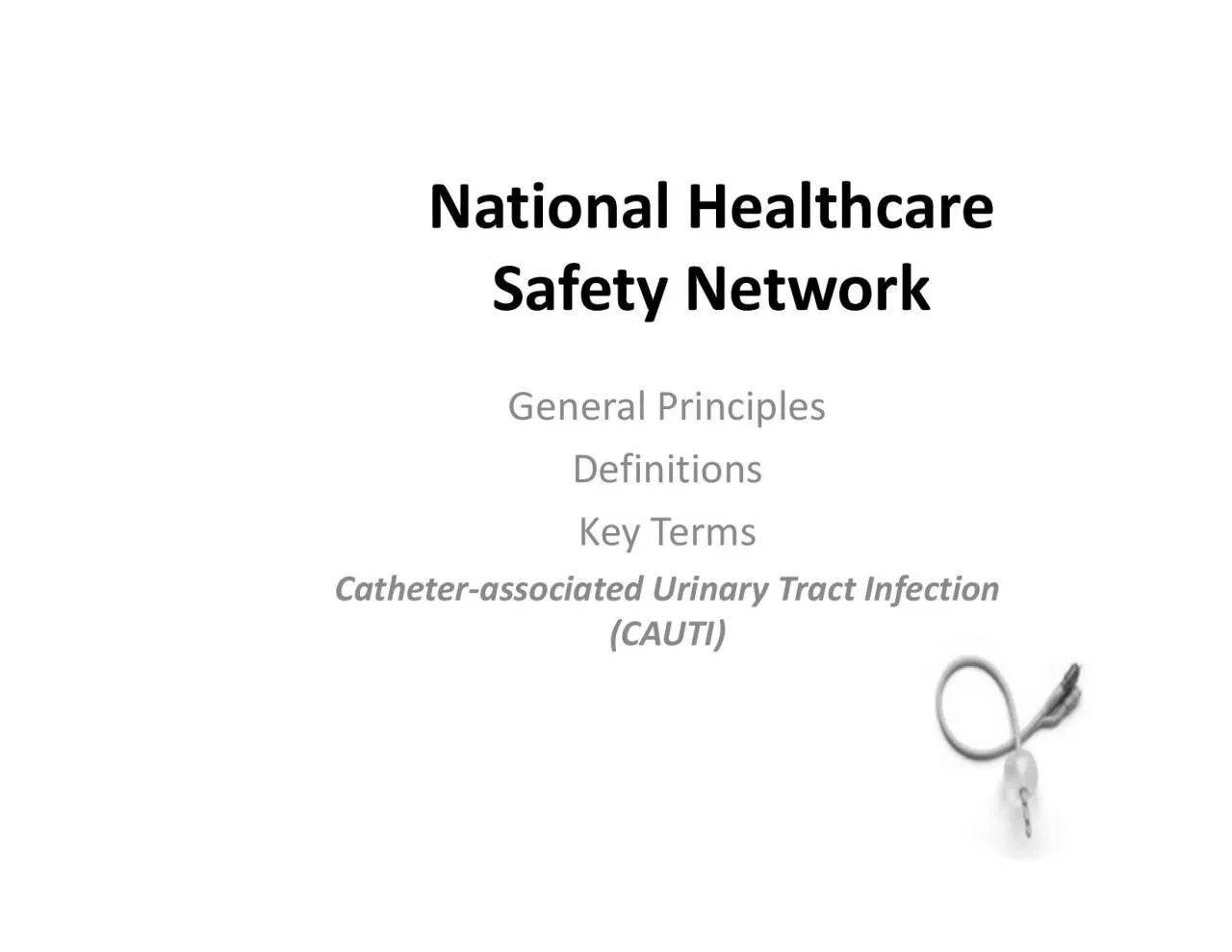 PDF-NationalHealthcareSafetyNetworkGeneralDefinitionsKeyTermsCatheterassoc