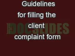   Guidelines for filling the client complaint form