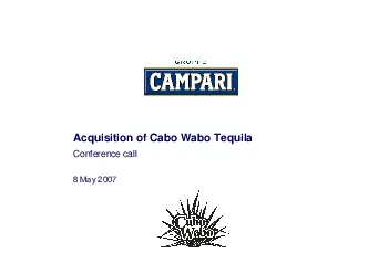 Acquisition of CaboWaboTequilaConference call8 May 2007