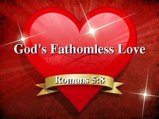 Romans  Gods Fathomless Love   But God demonstrates Hi