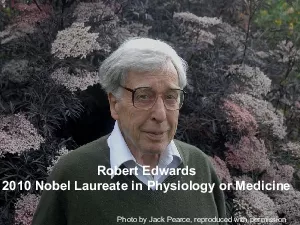 Robert Edwards2010 Nobel Laureate in Physiology or MedicinePhoto by Ja