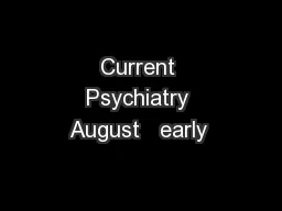 Current Psychiatry August   early 