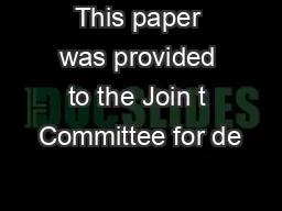 This paper was provided to the Join t Committee for de