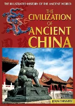 Best  The Civilization of Ancient China Illustrated