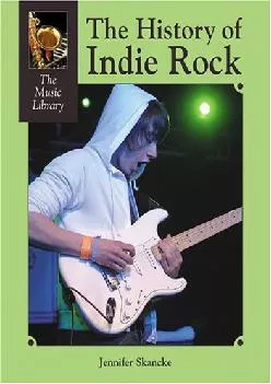 Best  The History of Indie Rock The Music Library