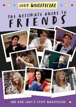 Best  The Ultimate Guide to Friends The One That s