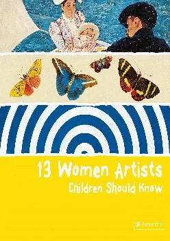 DOWNLOAD  13 Women Artists Children Should Know