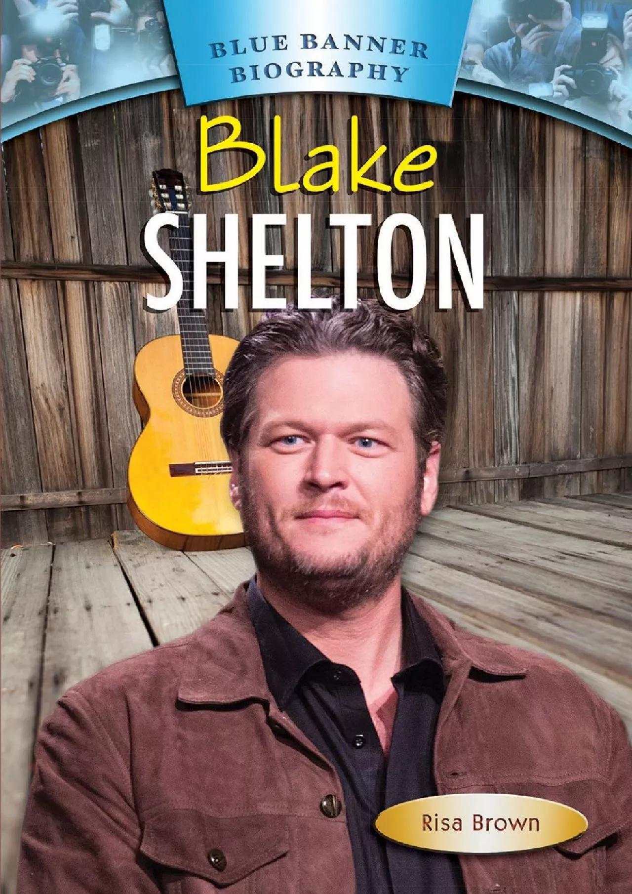 PDF-DOWNLOAD Blake Shelton Blue Banner Biographies