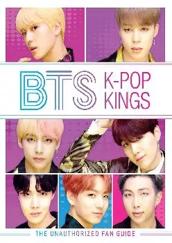 DOWNLOAD  BTS K pop Kings The Unauthorized Fan Guide