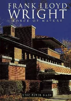 DOWNLOAD  Frank Lloyd Wright Force of Nature American
