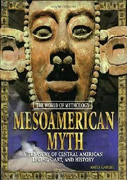 DOWNLOAD  Mesoamerican Myth A Treasury of Central