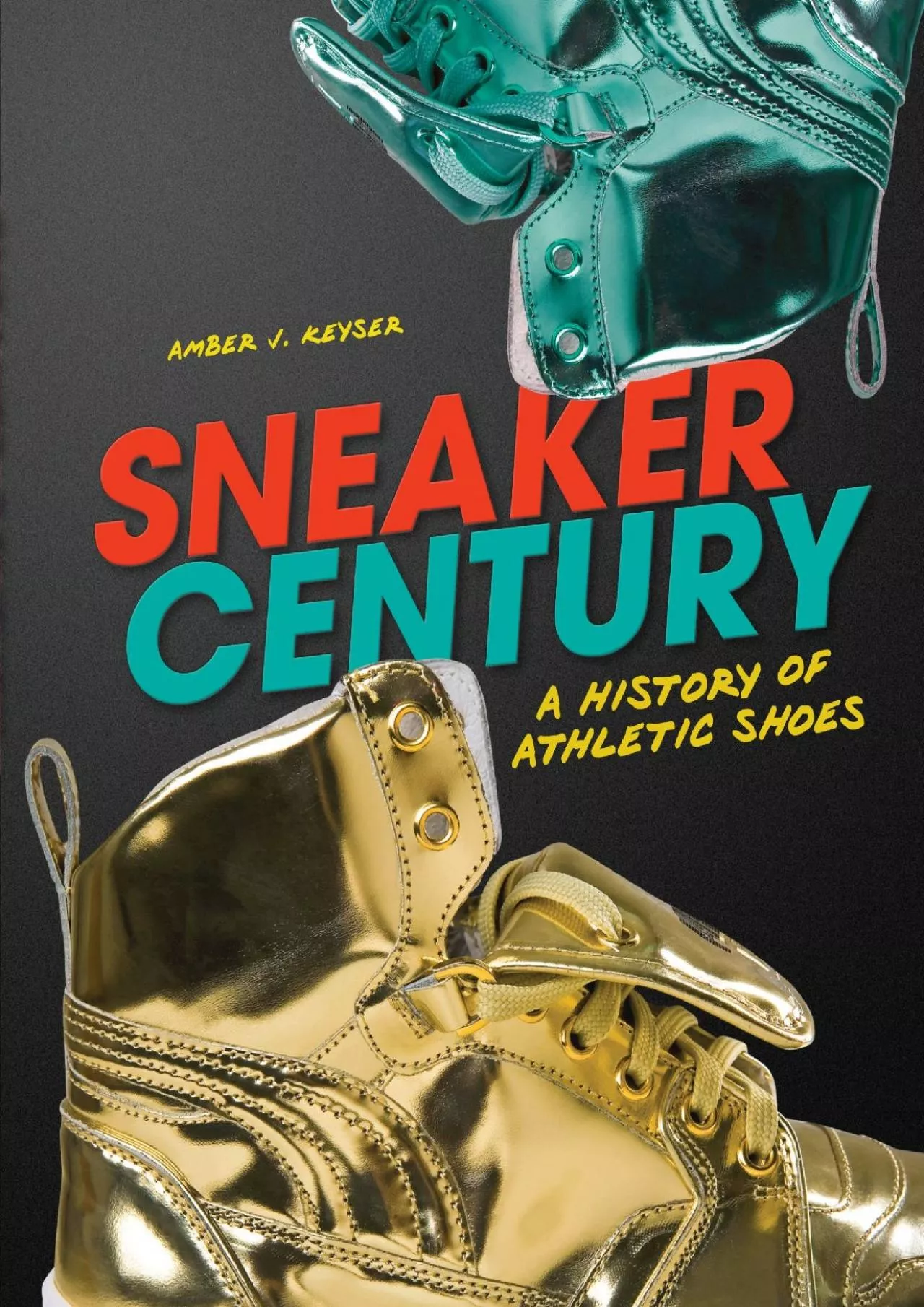 PDF-DOWNLOAD Sneaker Century A History of Athletic Shoes