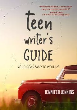 DOWNLOAD  Teen Writer s Guide Your Road Map to Writing