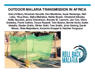 OUTDOOR MALARIA TRANSMISSION IN AFRICAGerry Killeen Nicodem Govella Da