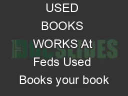 HOW FEDS USED BOOKS WORKS At Feds Used Books your book