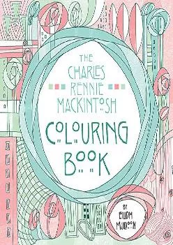 DOWNLOAD  The Charles Rennie Mackintosh Colouring Book