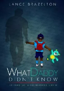 DOWNLOAD  What Daddy Didn t Know Letters of a