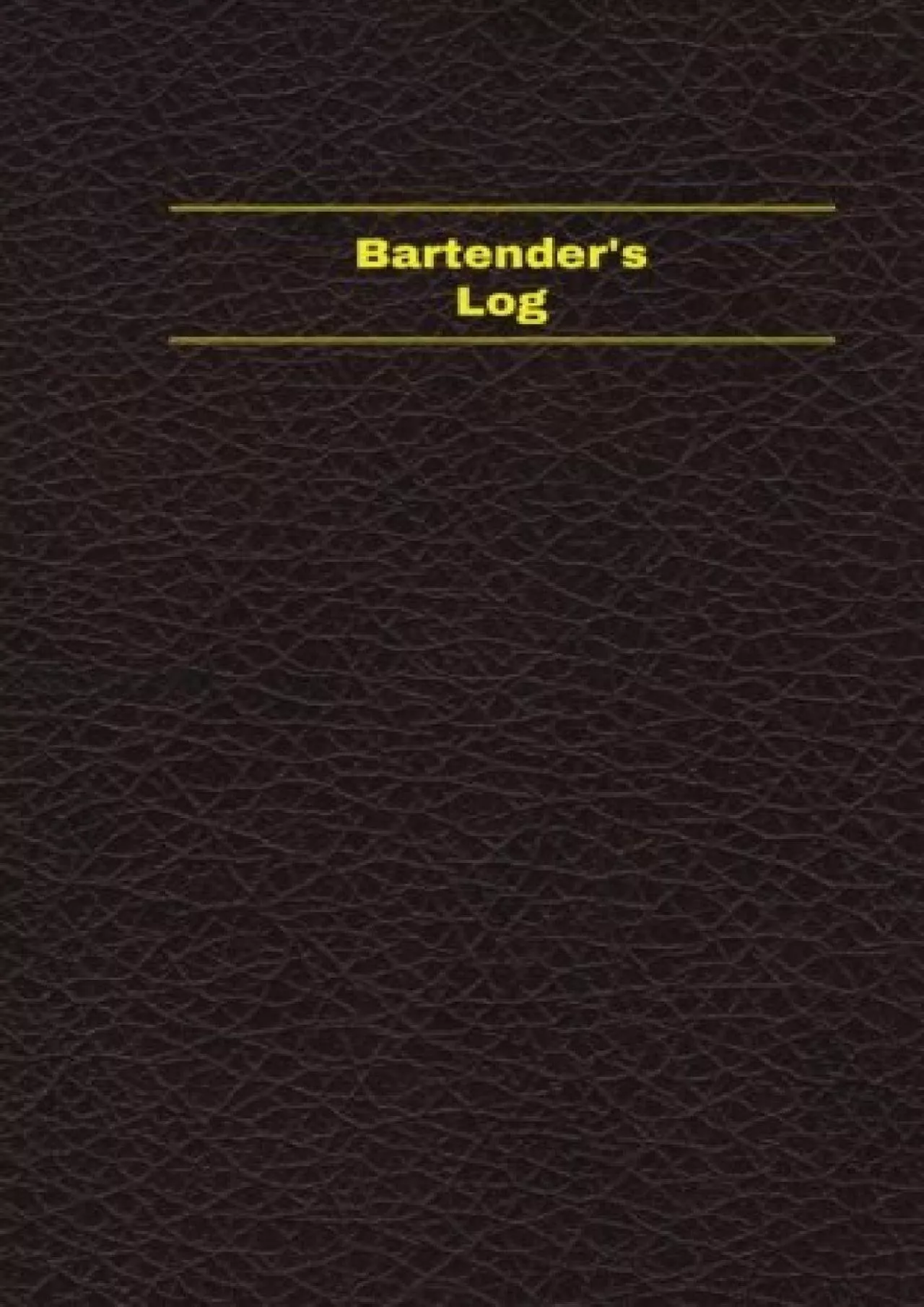 PDF-[EPUB] - Bartender\'s Log (Logbook, Journal - 96 pages, 5 x 8 inches): Bartender\'s Logbook