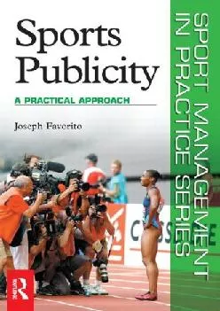 [DOWNLOAD] -  Sports Publicity: A Practical Approach (Sport Management in Practice)