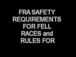 FRA SAFETY REQUIREMENTS FOR FELL RACES and RULES FOR