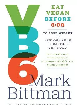 [EBOOK] VB6: Eat Vegan Before 6:00 to Lose Weight and Restore Your Health . . . for Good