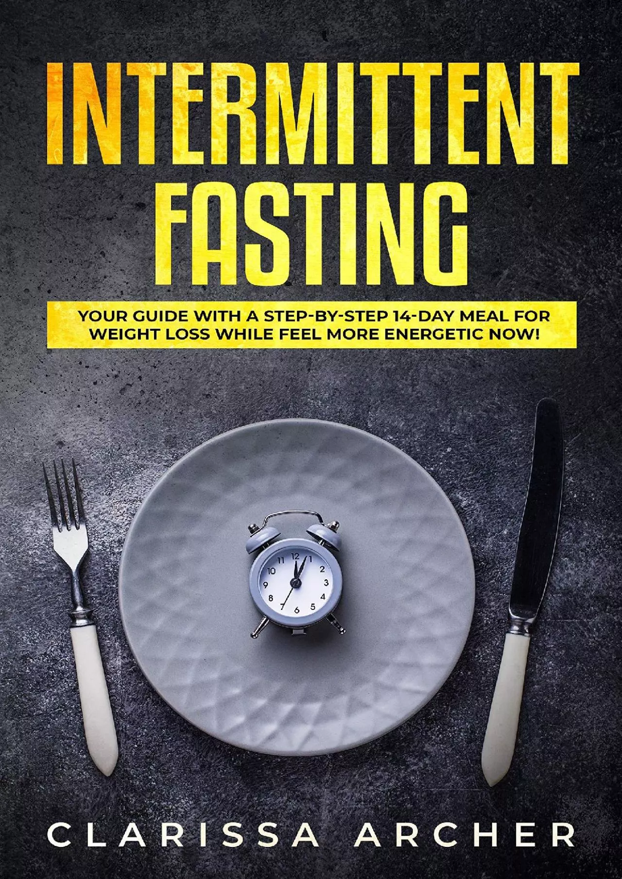 PDF-[READ] Intermittent Fasting: Your Guide with a Step-by-Step 14-Day Meal for Weight Loss