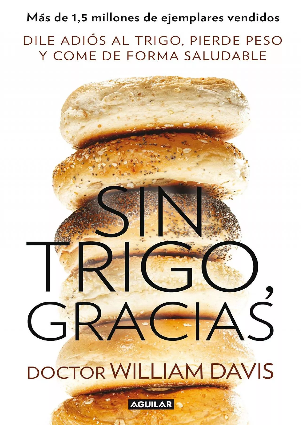 PDF-[READ] Sin trigo, gracias: Dile adiós al trigo, pierde peso y come de forma saludable