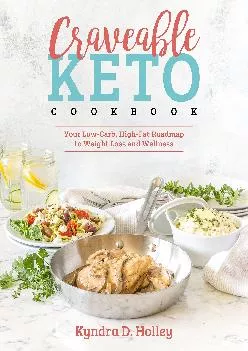 [EBOOK] Craveable Keto: Your Low-Carb, High-Fat Roadmap to Weight Loss and Wellness (1)
