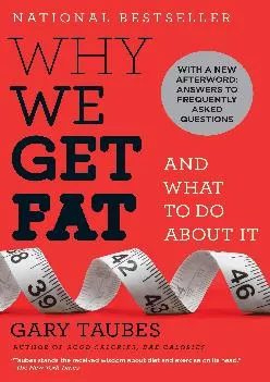 [READ] Why We Get Fat: And What to Do About It