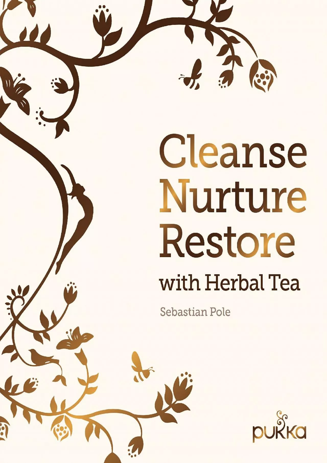 PDF-[DOWNLOAD] Cleanse, Nurture, Restore with Herbal Tea