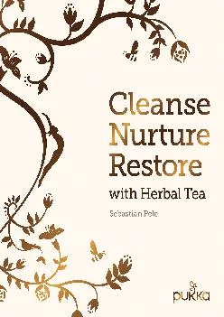 [DOWNLOAD] Cleanse, Nurture, Restore with Herbal Tea