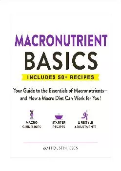 Macronutrient Basics: Your Guide to the Essentials of Macronutrients?and How a Macro Diet Can Work for You!