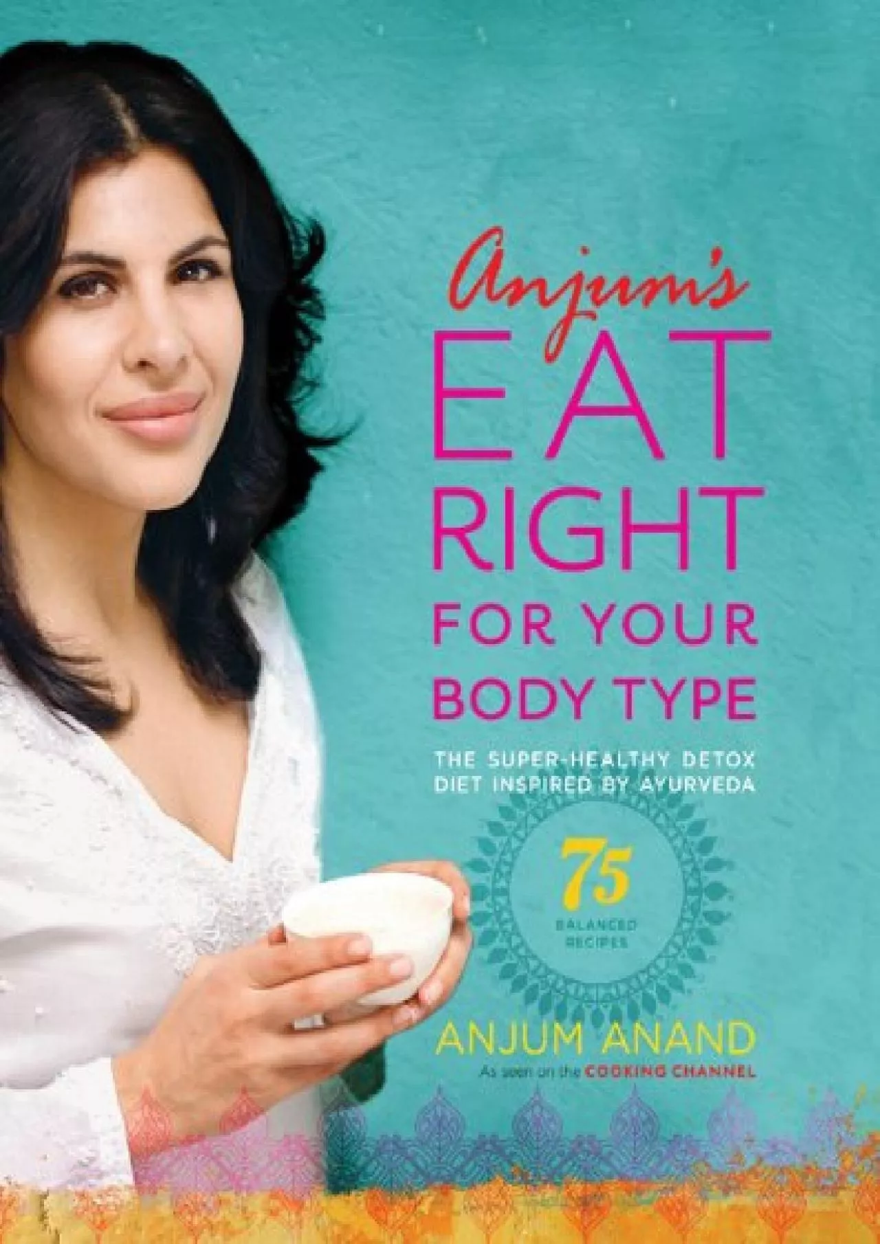 PDF-[READ] Anjum\'s Eat Right for Your Body Type: The Super-Healthy Detox Diet Inspired by