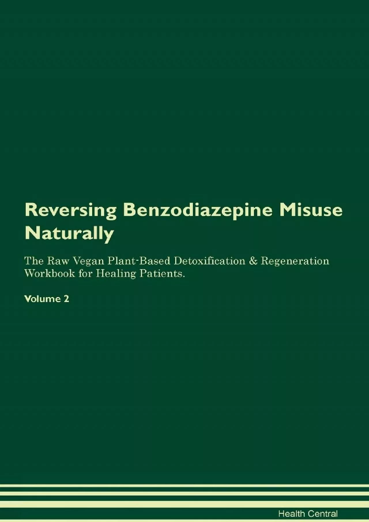 PDF-[EBOOK] Reversing Benzodiazepine Misuse Naturally The Raw Vegan Plant-Based Detoxification