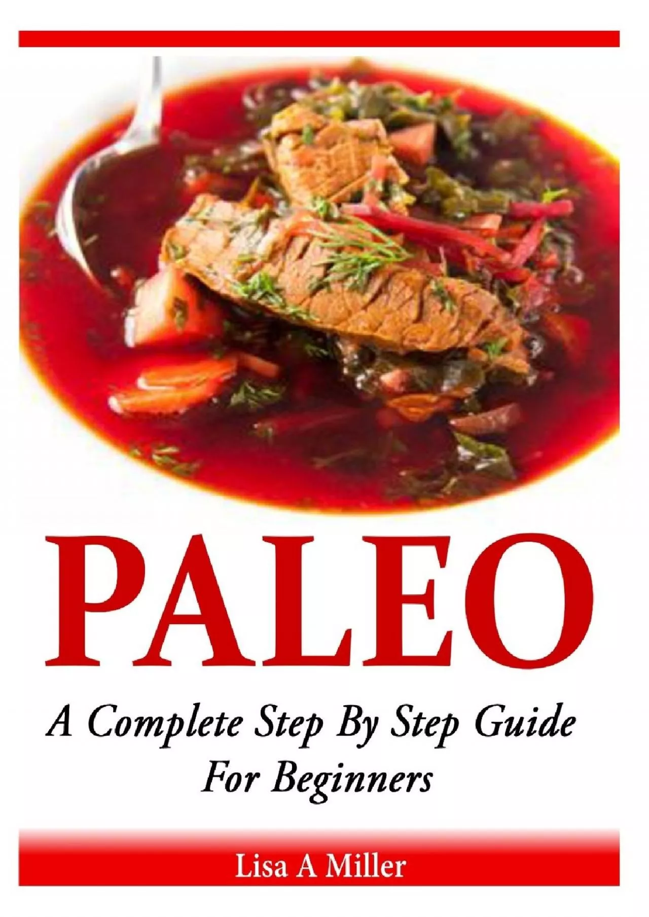 PDF-[DOWNLOAD] Paleo: A Complete Step By Step Beginners Guide