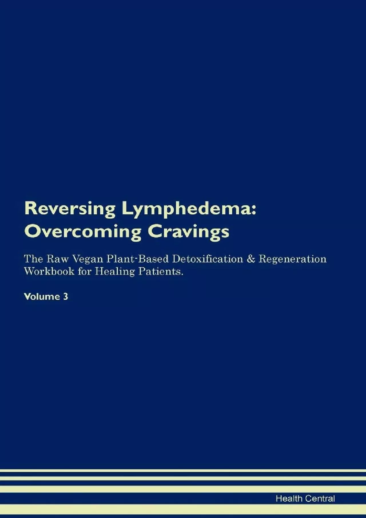 PDF-[EBOOK] Reversing Lymphedema: Overcoming Cravings The Raw Vegan Plant-Based Detoxification