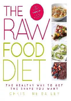 [EBOOK] The Raw Food Diet: The Healthy Way to Get the Shape You Want