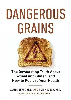 [EBOOK] Dangerous Grains: Why Gluten Cereal Grains May Be Hazardous To Your Health