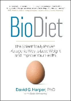 [READ] BioDiet: The Scientifically Proven, Ketogenic Way to Lose Weight and Improve Health