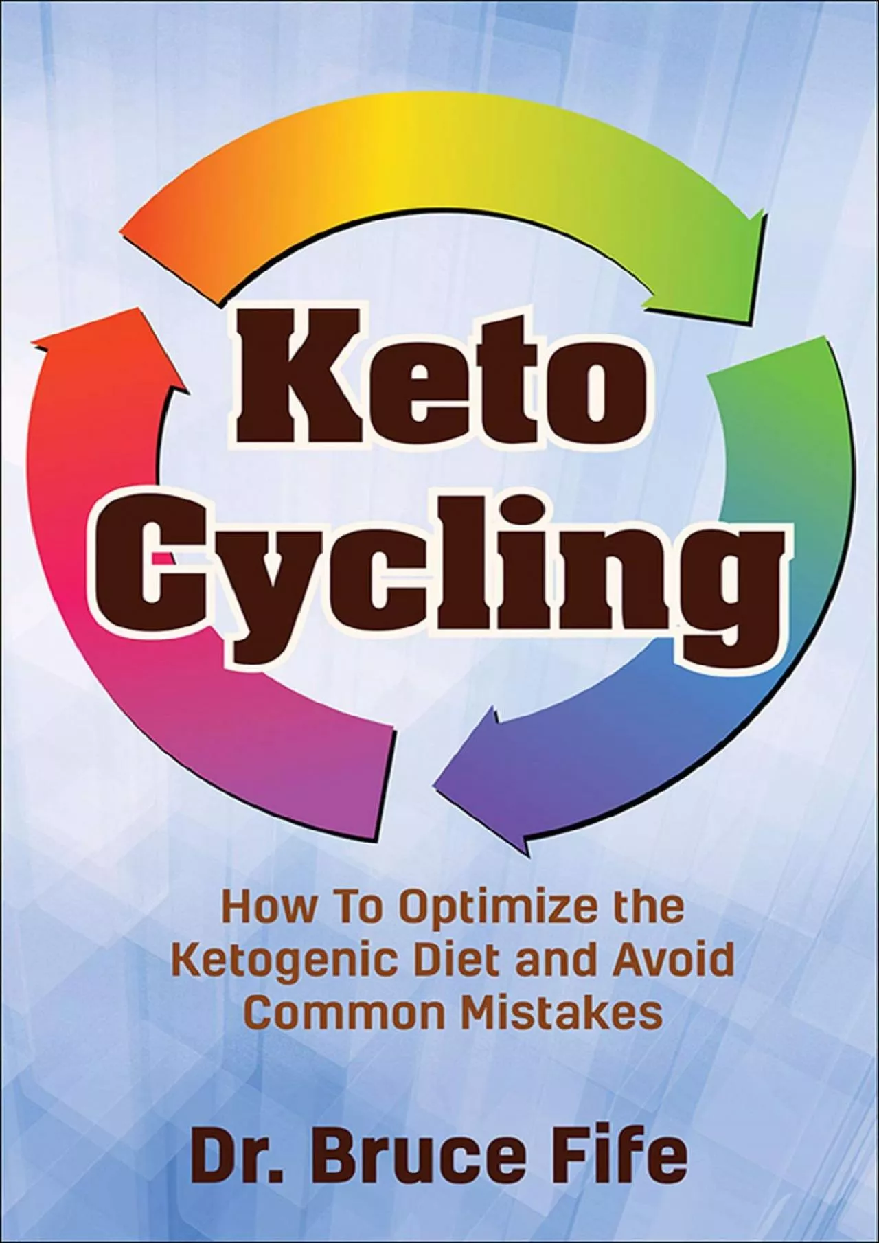 PDF-[READ] Keto Cycling: How to Optimize the Ketogenic Diet and Avoid Common Mistakes